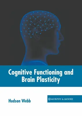 Fonctionnement cognitif et plasticité cérébrale - Cognitive Functioning and Brain Plasticity