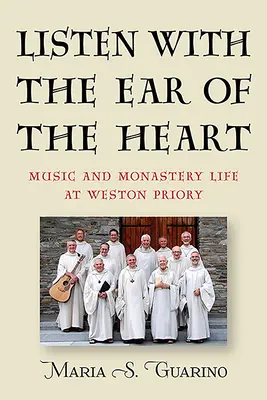 Écouter avec l'oreille du cœur : Musique et vie monastique au prieuré de Weston - Listen with the Ear of the Heart: Music and Monastery Life at Weston Priory