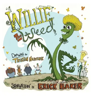 Willie The Weed : Un livre pour enfants inspirant sur la diversité, l'inclusion, la persévérance et l'appartenance - Willie The Weed: An Inspiring Children's Book About Diversity, Inclusion, Perseverance, and Belonging