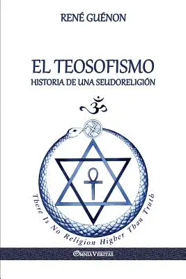 El Teosofismo : Historia de una seudoreligin - El Teosofismo: Historia de una seudoreligin