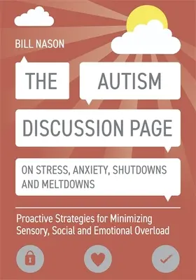 The Autism Discussion Page on Stress, Anxiety, Shutdowns and Meltdowns : Stratégies proactives pour minimiser la surcharge sensorielle, sociale et émotionnelle - The Autism Discussion Page on Stress, Anxiety, Shutdowns and Meltdowns: Proactive Strategies for Minimizing Sensory, Social and Emotional Overload