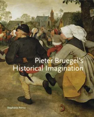 L'imagination historique de Pieter Bruegel - Pieter Bruegel S Historical Imagination