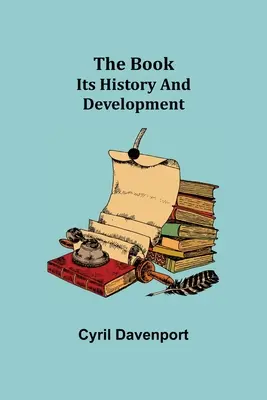 Le livre : Son histoire et son développement - The Book: Its History and Development