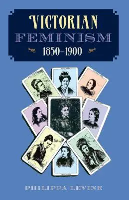Le féminisme victorien, 1850-1900 - Victorian Feminism, 1850-1900