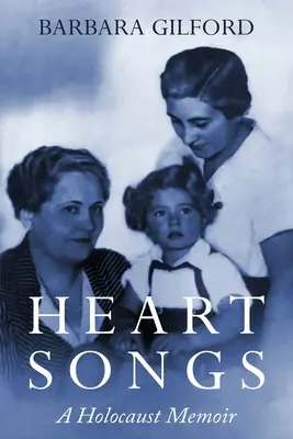 Heart Songs : Une mémoire de l'Holocauste - Heart Songs: A Holocaust Memoir