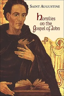 Homélies sur l'Évangile de Jean 1-40 - Homilies on the Gospel of John 1-40