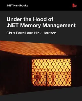 Sous le capot de la gestion de la mémoire .Net - Under the Hood of .Net Memory Management