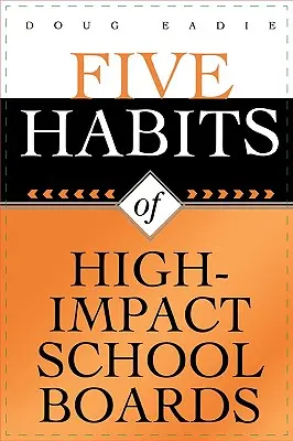Cinq habitudes des conseils scolaires à fort impact - Five Habits of High-Impact School Boards