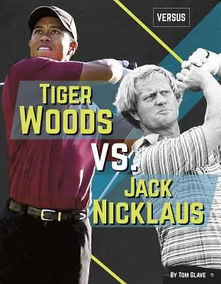 Tiger Woods contre Jack Nicklaus - Tiger Woods vs. Jack Nicklaus