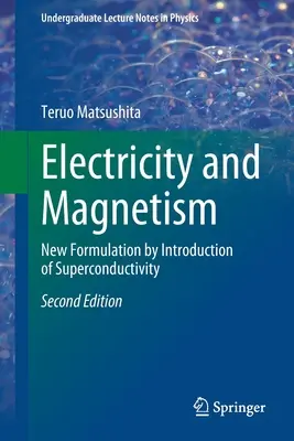 Électricité et magnétisme - Nouvelle formulation par l'introduction de la supraconductivité - Electricity and Magnetism - New Formulation by Introduction of Superconductivity