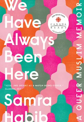 Nous avons toujours été là : Les mémoires d'un musulman queer - We Have Always Been Here: A Queer Muslim Memoir
