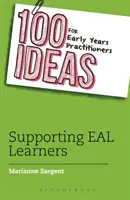 100 idées pour les praticiens de la petite enfance : Soutenir les apprenants EAL - 100 Ideas for Early Years Practitioners: Supporting EAL Learners