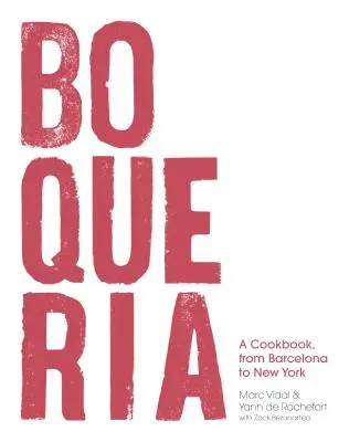 Boqueria : Un livre de cuisine, de Barcelone à New York - Boqueria: A Cookbook, from Barcelona to New York