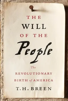 La volonté du peuple : La naissance révolutionnaire de l'Amérique - The Will of the People: The Revolutionary Birth of America