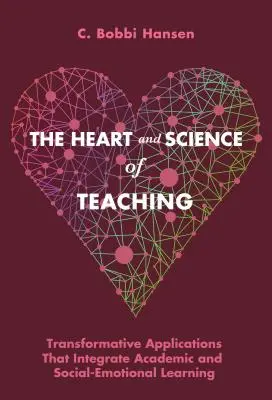 Le cœur et la science de l'enseignement : des applications transformatrices qui intègrent l'apprentissage scolaire et socio-émotionnel - The Heart and Science of Teaching: Transformative Applications That Integrate Academic and Social-Emotional Learning