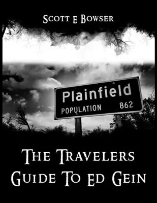 Le guide du voyageur pour Ed Gein - The Travelers Guide To Ed Gein