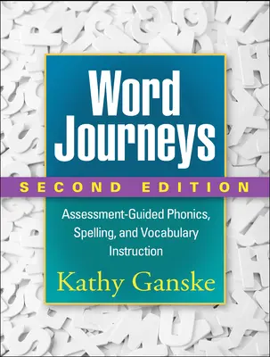 Word Journeys, deuxième édition : L'enseignement de la phonétique, de l'orthographe et du vocabulaire guidé par l'évaluation - Word Journeys, Second Edition: Assessment-Guided Phonics, Spelling, and Vocabulary Instruction