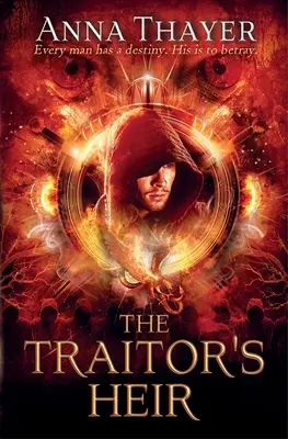 L'héritier du traître : Chaque homme a un destin. Le sien est de trahir. - The Traitor's Heir: Every Man Has a Destiny. His Is to Betray.