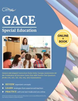 GACE Special Education General and Adapted Curriculum Study Guide : Guide d'étude pour l'éducation spécialisée, le programme général et le programme adapté : Georgia Assessments for the Certification of Educators Exam Prep with Practice Test - GACE Special Education General and Adapted Curriculum Study Guide: Georgia Assessments for the Certification of Educators Exam Prep with Practice Test