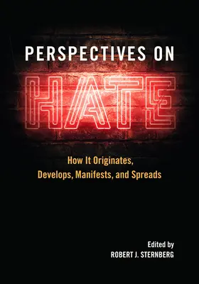 Perspectives sur la haine : comment elle naît, se développe, se manifeste et se propage - Perspectives on Hate: How It Originates, Develops, Manifests, and Spreads