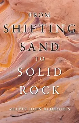 Du sable mouvant au roc solide - From Shifting Sand To Solid Rock
