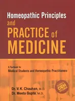 Principes homéopathiques et pratique de la médecine - Un manuel pour les étudiants en médecine et les praticiens homéopathiques - Homeopathic Principles & Practice of Medicine - A Textbook for Medical Students & Homeopathic Practitioners