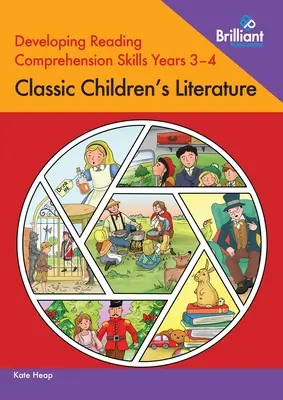 Développer les compétences en compréhension de la lecture pour les enfants de 3 à 4 ans : Littérature classique pour enfants - Developing Reading Comprehension Skills Years 3-4: Classic Children's Literature