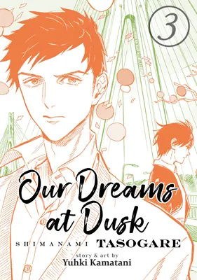 Nos rêves au crépuscule : Shimanami Tasogare Vol. 3 - Our Dreams at Dusk: Shimanami Tasogare Vol. 3