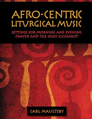 Musique liturgique afro-centrique : Prière du matin, Evensong, Messe de Saint-Luc pour la guérison, Messe de Sainte-Marie - Afro-Centric Liturgical Music: Morning Prayer, Evensong, St. Luke Mass for Healing, St. Mary Mass