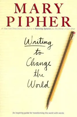 Écrire pour changer le monde : Un guide inspirant pour transformer le monde par les mots - Writing to Change the World: An Inspiring Guide for Transforming the World with Words