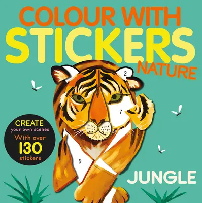 Coloriez avec des autocollants : Jungle : Créez 10 images avec des autocollants ! - Color with Stickers: Jungle: Create 10 Pictures with Stickers!