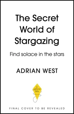 Le monde secret de l'observation des étoiles : Trouver le réconfort dans les étoiles - The Secret World of Stargazing: Find Solace in the Stars