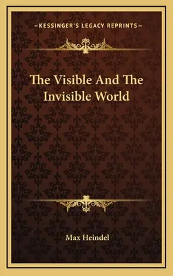 Le monde visible et le monde invisible - The Visible And The Invisible World