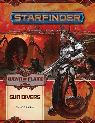 Starfinder Adventure Path : Sun Divers (Dawn of Flame 3 of 6) - Starfinder Adventure Path: Sun Divers (Dawn of Flame 3 of 6)