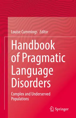 Manuel des troubles pragmatiques du langage : Complex and Underserved Populations - Handbook of Pragmatic Language Disorders: Complex and Underserved Populations