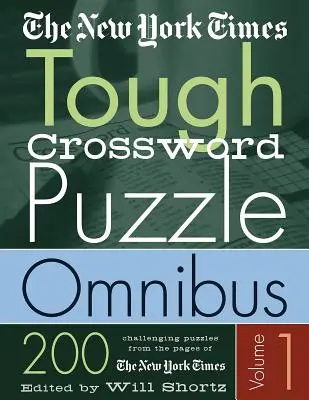 The New York Times Tough Crossword Puzzle Omnibus : 200 énigmes stimulantes tirées des pages du New York Times - The New York Times Tough Crossword Puzzle Omnibus: 200 Challenging Puzzles from the New York Times