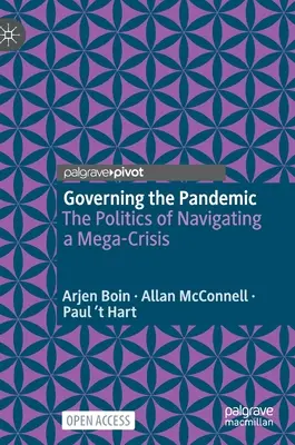 Gouverner la pandémie : La politique de la gestion d'une méga-crise - Governing the Pandemic: The Politics of Navigating a Mega-Crisis