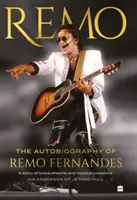 Remo - L'autobiographie de Remo Fernandes - Remo - The Autobiography of Remo Fernandes