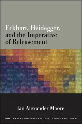 Eckhart, Heidegger et l'impératif de libération - Eckhart, Heidegger, and the Imperative of Releasement