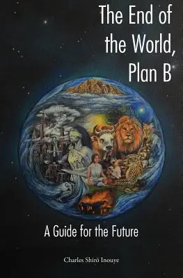 La fin du monde, plan B : un guide pour l'avenir - The End of the World, Plan B: A Guide for the Future