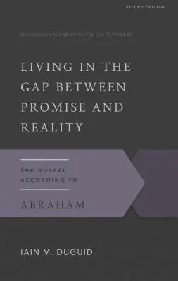 Vivre dans l'écart entre la promesse et la réalité : L'Évangile selon Abraham - Living in the Gap Between Promise and Reality: The Gospel According to Abraham