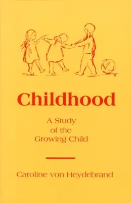 L'enfance : Une étude sur la croissance de l'enfant - Childhood: A Study of the Growing Child