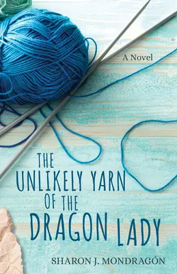 L'improbable fil de la femme dragon - The Unlikely Yarn of the Dragon Lady