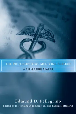 La philosophie de la médecine renaissante : Un lecteur de Pellegrino - The Philosophy of Medicine Reborn: A Pellegrino Reader