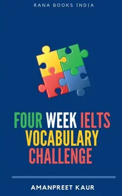 Quatre semaines de vocabulaire pour l'IELTS ] : Pour l'IELTS, le CELPIP, le PTE, le TOEFL, le CAE et l'anglais parlé. - Four Week IELTS Vocabulary Challenge ]: For IELTS, CELPIP, PTE, TOEFL, CAE and Spoken English