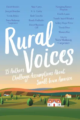 Rural Voices : 15 auteurs remettent en question les idées reçues sur les petites villes d'Amérique - Rural Voices: 15 Authors Challenge Assumptions about Small-Town America