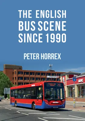 La scène des autobus anglais depuis 1990 - English Bus Scene Since 1990