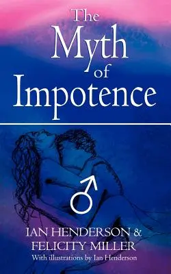 Le mythe de l'impuissance - The Myth of Impotence