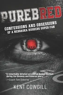 Purebred : Confessions et obsessions d'un super fan des Huskers du Nebraska - Purebred: Confessions and Obsessions of a Nebraska Huskers Super Fan