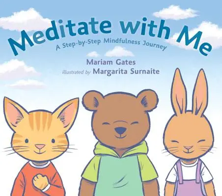 Méditer avec moi : Un voyage en pleine conscience, étape par étape - Meditate with Me: A Step-By-Step Mindfulness Journey